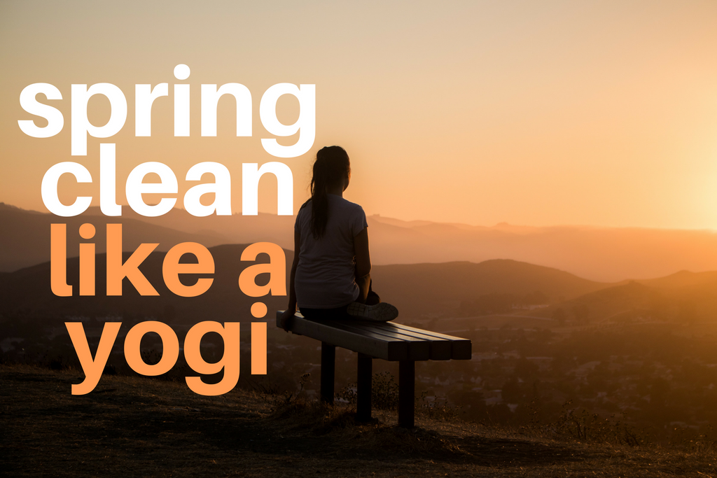 The Yogic Way to Spring Clean your Body and Mind